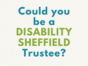 Could you be a Disability Sheffield Trustee?